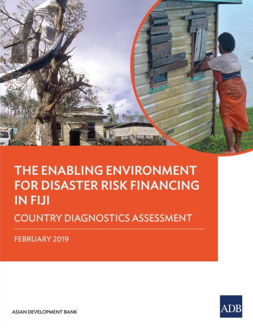 The Enabling Environment for Disaster Risk Financing in Fiji : Country Diagnostics Assessment, EPUB eBook