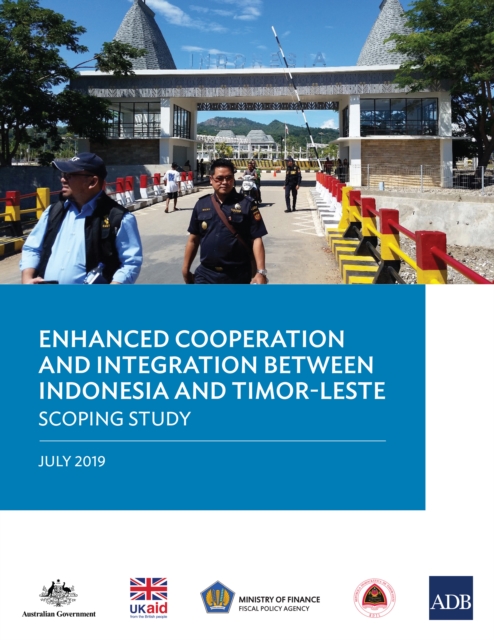 Enhanced Cooperation and Integration Between Indonesia and Timor-Leste : Scoping Study, EPUB eBook
