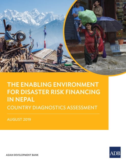 The Enabling Environment for Disaster Risk Financing in Nepal : Country Diagnostics Assessment, EPUB eBook