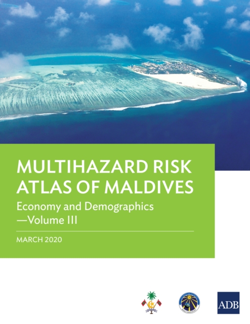 Multihazard Risk Atlas of Maldives: Economy and Demographics-Volume III, EPUB eBook