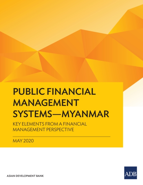 Public Financial Management Systems-Myanmar : Key Elements from a Financial Management Perspective, EPUB eBook
