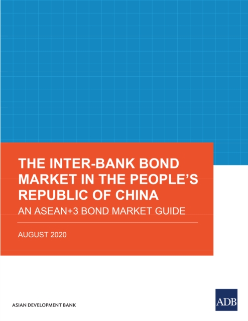 The Inter-Bank Bond Market in the People's Republic of China : An ASEAN+3 Bond Market Guide, EPUB eBook
