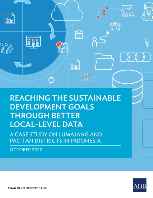 Reaching the Sustainable Development Goals Through Better Local-Level Data : A Case Study on Lumajang and Pacitan Districts in Indonesia, EPUB eBook