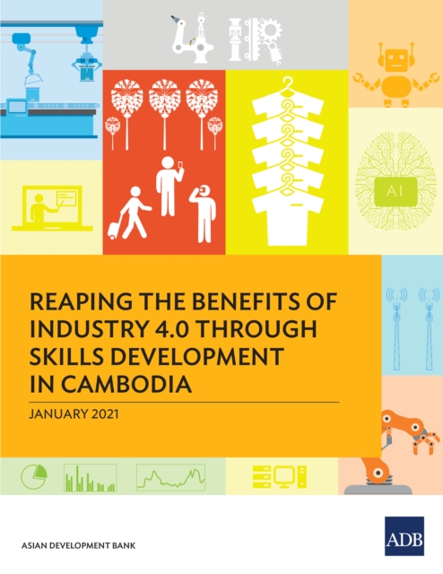 Reaping the Benefits of Industry 4.0 Through Skills Development in Cambodia, EPUB eBook