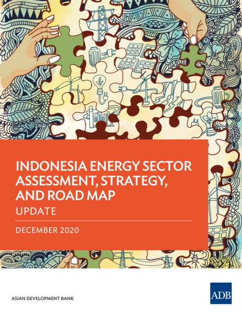 Indonesia Energy Sector Assessment, Strategy, and Road Map-Update, EPUB eBook