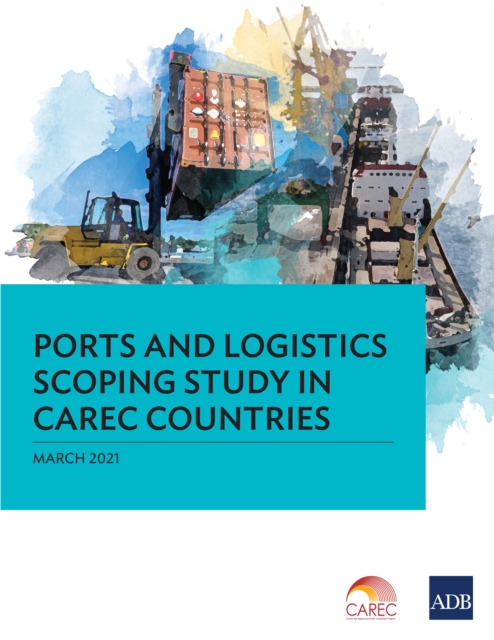 Ports and Logistics Scoping Study in CAREC Countries, EPUB eBook
