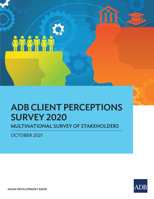 ADB Client Perceptions Survey 2020 : Multinational Survey of Stakeholders, EPUB eBook