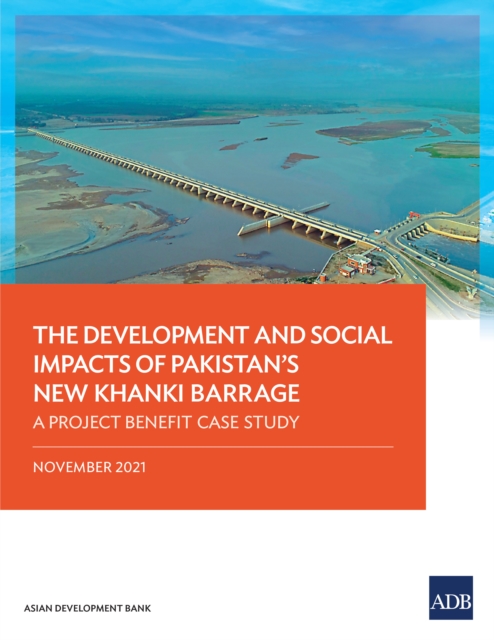 The Development and Social Impacts of Pakistan's New Khanki Barrage : A Project Benefit Case Study, EPUB eBook