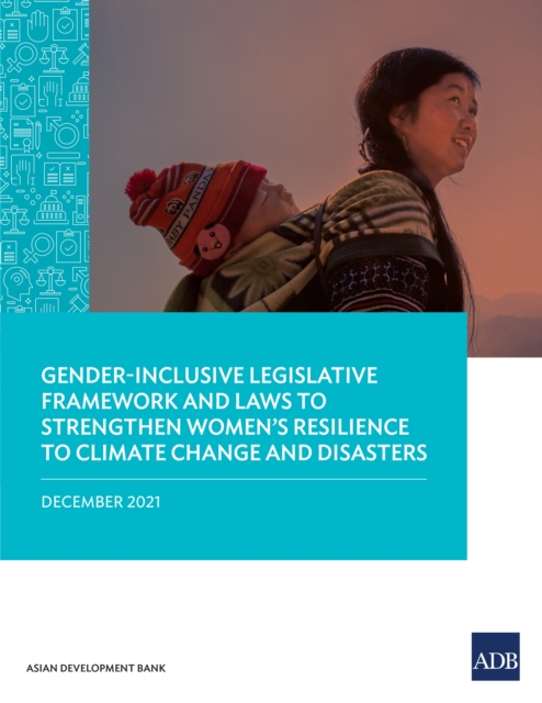 Gender-Inclusive Legislative Framework and Laws to Strengthen Women's Resilience to Climate Change and Disasters, EPUB eBook