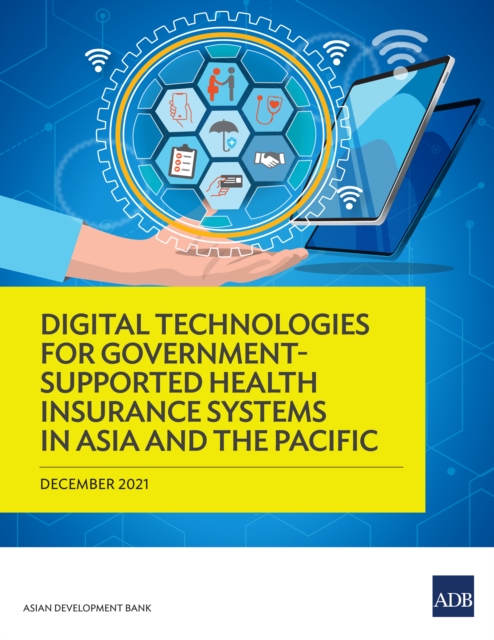 Digital Technologies for Government-Supported Health Insurance Systems in Asia and the Pacific, EPUB eBook