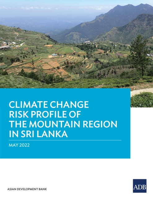 Climate Change Risk Profile of the Mountain Region in Sri Lanka, EPUB eBook