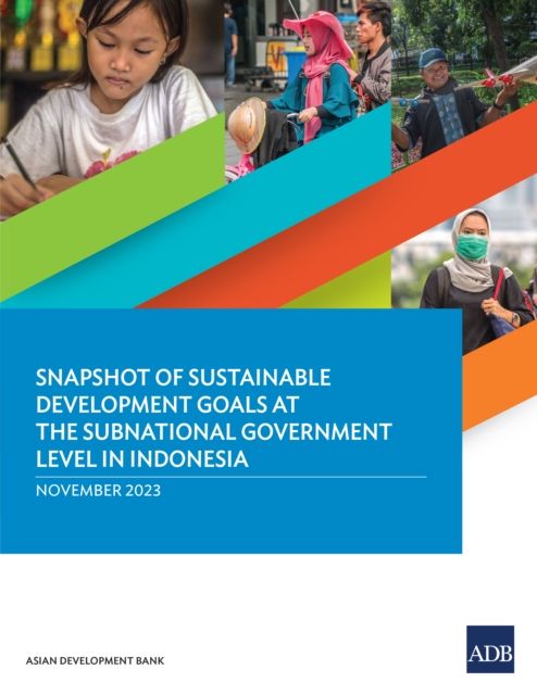 Snapshot of Sustainable Development Goals at the Subnational Government Level in Indonesia, EPUB eBook
