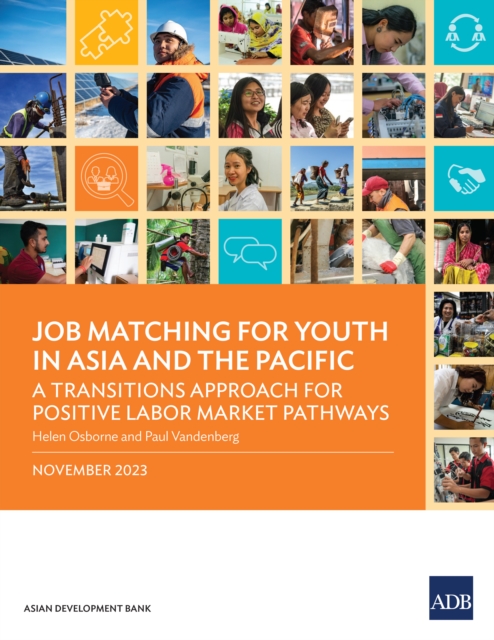 Job Matching for Youth in Asia and the Pacific : A Transitions Approach for Positive Labor Market Pathways, EPUB eBook