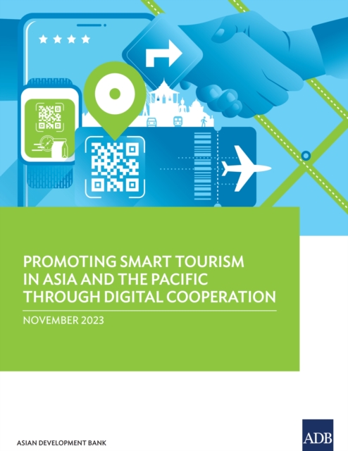Promoting Smart Tourism in Asia and the Pacific through Digital Cooperation : Results from Micro, Small, and Medium-Sized Enterprise Survey, EPUB eBook