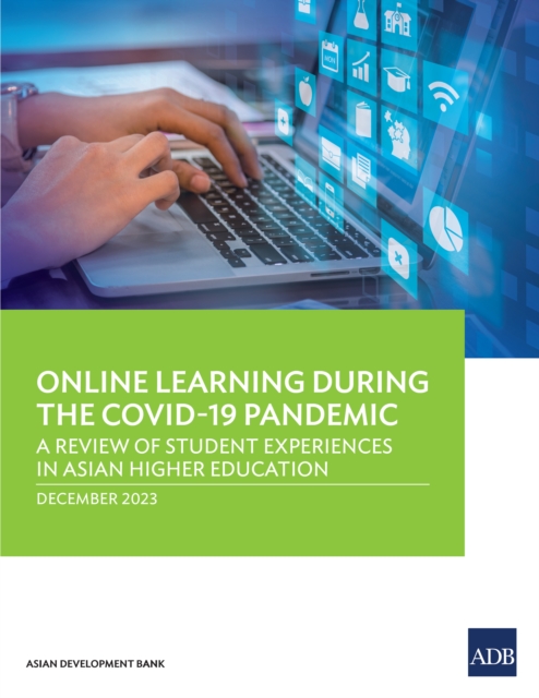 Online Learning during the COVID-19 Pandemic : A Review of Student Experiences in Asian Higher Education, EPUB eBook