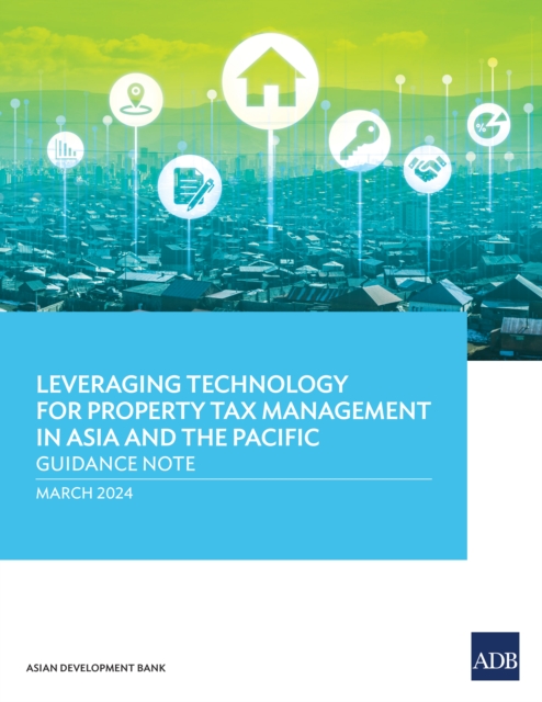 Leveraging Technology for Property Tax Management in Asia and the Pacific-Guidance Note, EPUB eBook