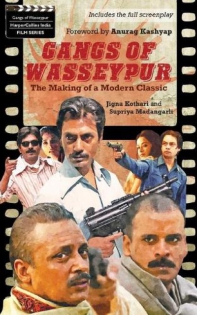 Gangs Of Wasseypur : The Making Of a Modern Classic, Paperback / softback Book