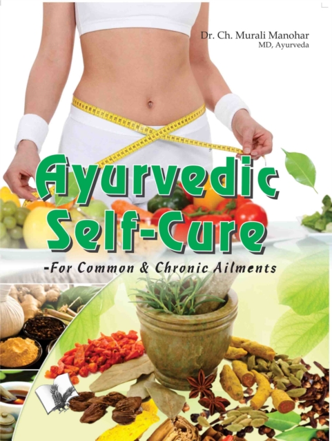 Ayurvedic Self Cure : For Common & Chronic Ailments, EPUB eBook