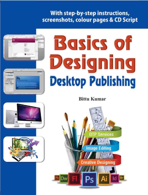 Basics of Designing - Desktop Publishing : With Step-by-Step Instructions, PDF eBook
