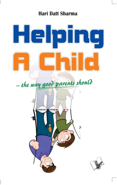 Helping a Child : The Way Good Parents Should, EPUB eBook