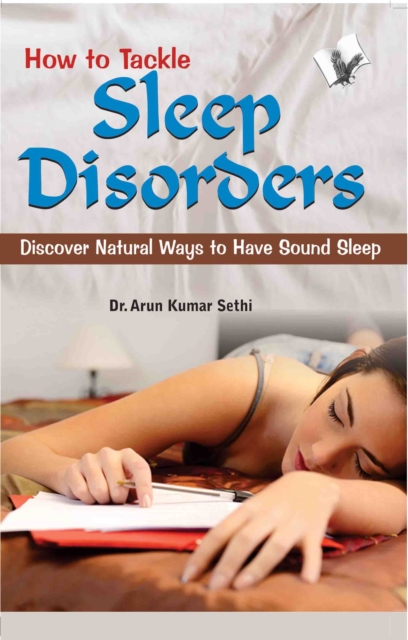 How to Tackle Sleep Disorders : Discover Natural Ways to Have Sound Sleep, EPUB eBook