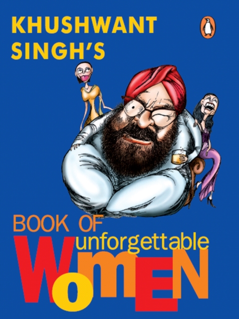 Khushwant Singh's Book of Unforgettable Women, EPUB eBook