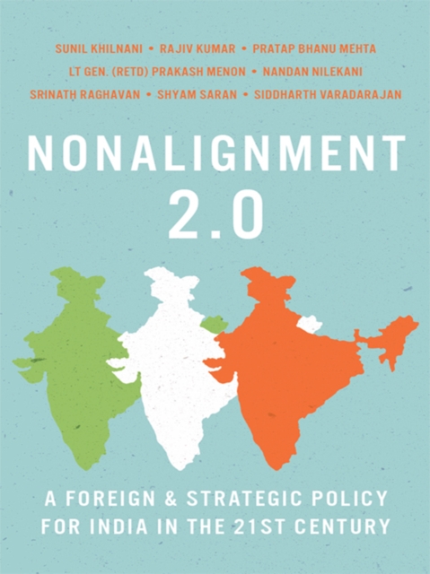 NonAlignment 2.0 : A Foreign and Strategic Policy for India in the 21st Century, EPUB eBook