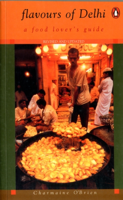 Flavours Of Delhi : A Food Lover's Guide, EPUB eBook