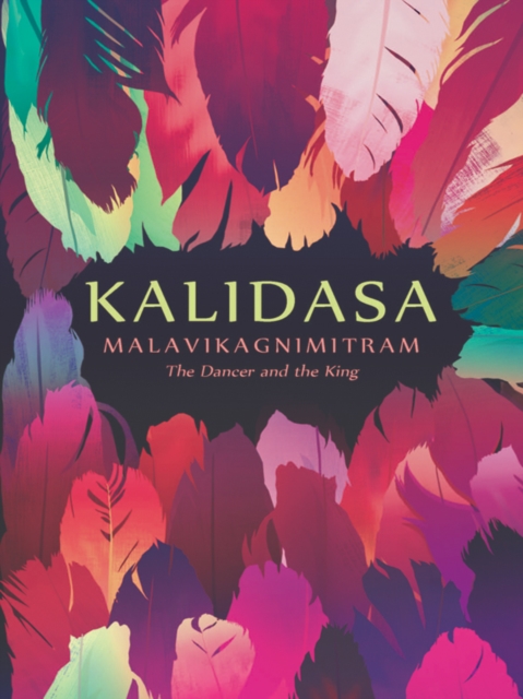 Malavikagnimitram : The Dancer and the King, EPUB eBook