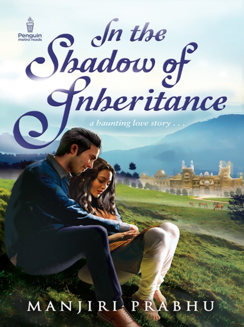 In the Shadow of  Inheritance : A Haunting Love Story . . ., EPUB eBook