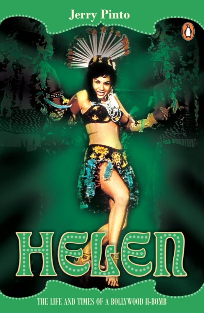 Helen : The Life and Times of A Bollywood H-Bomb, EPUB eBook