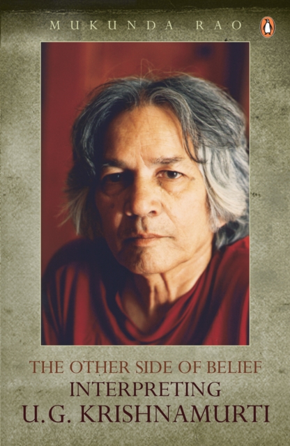 The Other Side of Belief : Interpreting U. G. Krishnamurti, EPUB eBook
