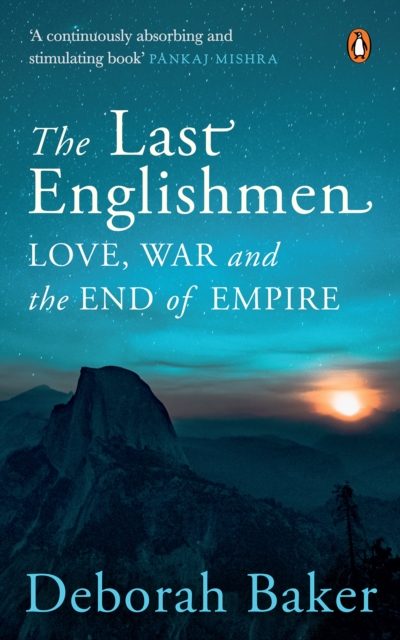 The Last Englishmen : Love, War, and the End of Empire, EPUB eBook