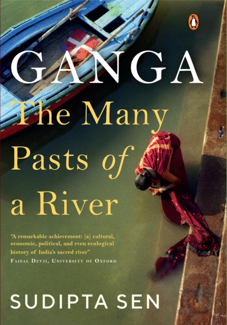 Ganga : The Many Pasts of a River, EPUB eBook