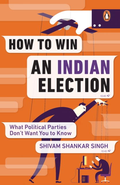How to Win an Indian Election : What Political Parties Don't Want You to Know, EPUB eBook