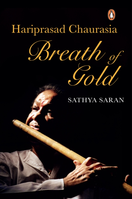 Breath of Gold : Hariprasad Chaurasia, EPUB eBook