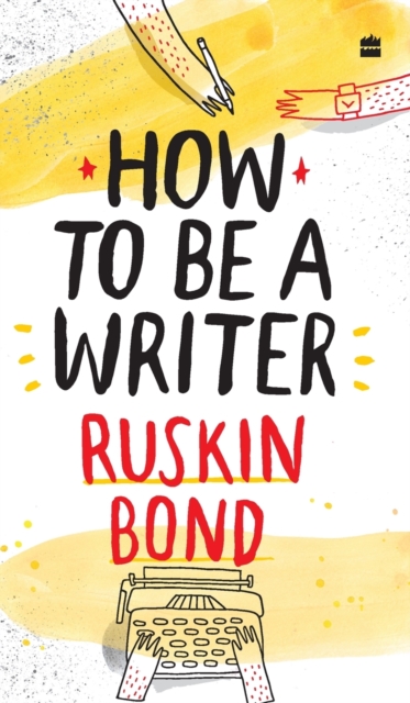 How to Be a Writer, Hardback Book