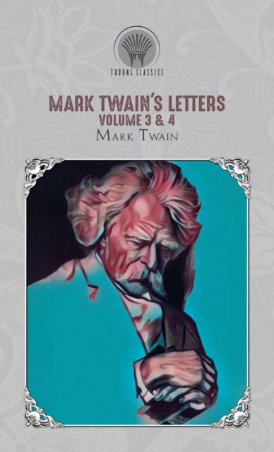 Mark Twain's Letters Volume 3 & 4, Hardback Book