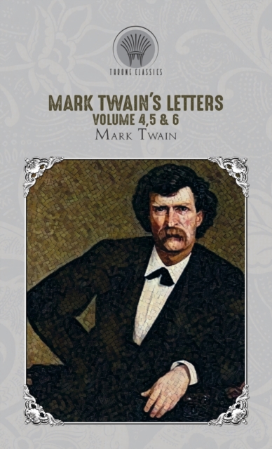 Mark Twain's Letters Volume 4,5 & 6, Hardback Book