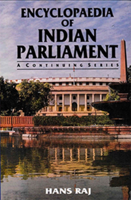 Encyclopaedia of Indian Parliament (Parliamentary Privileges in India, Recent Trends and Issues), EPUB eBook
