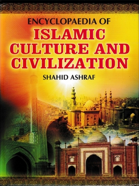 Encyclopaedia Of Islamic Culture And Civilization (Human Aspects Of Islamic Civilization), PDF eBook