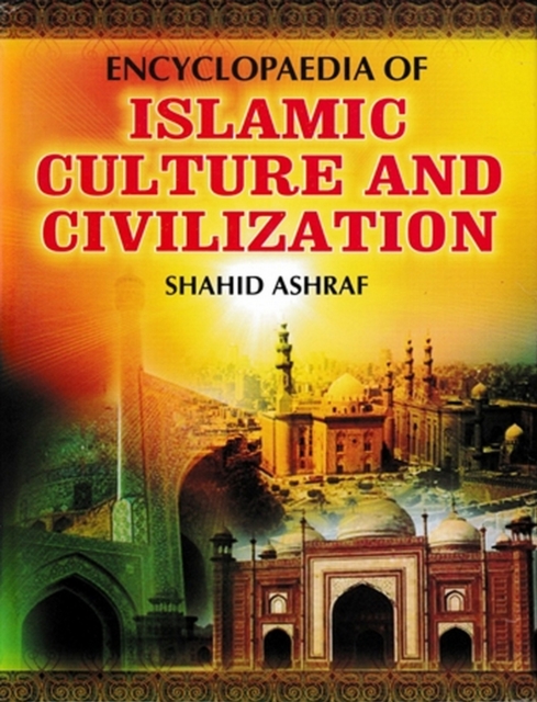 Encyclopaedia Of Islamic Culture And Civilization (Political Culture Of Islam), PDF eBook