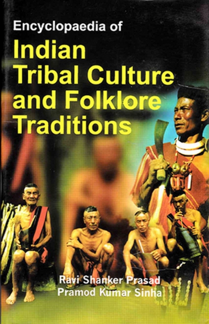Encyclopaedia of Indian Tribal Culture and Folklore Traditions (Cultural Heritage of Indian Tribes), PDF eBook