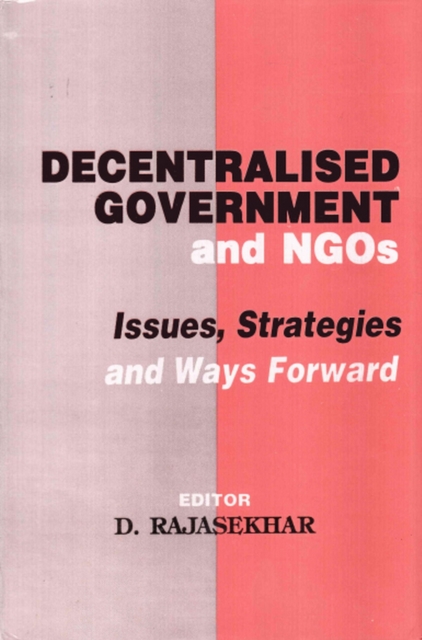 Decentralised Government and NGOs: Issues, Strategies and Ways Forward, EPUB eBook