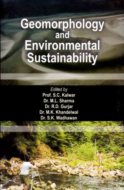 Geomorphology and Environmental Sustainability (Felicitation Volume in Honour of Professor H.S. Sharma), EPUB eBook