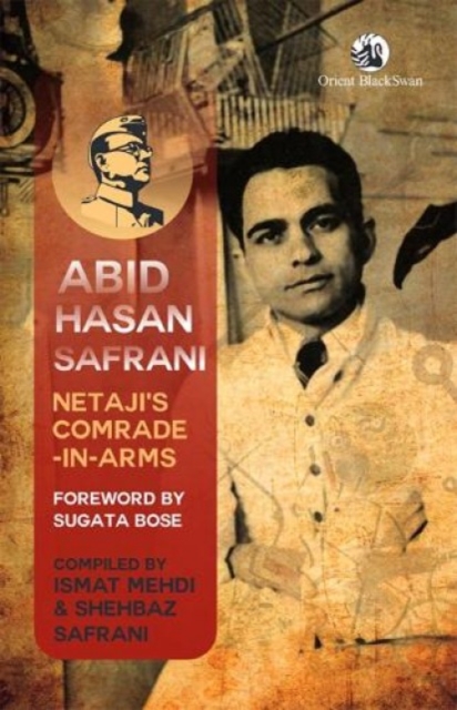 Abid Hasan Safrani : Netaji’s Comrade-in-Arms, Paperback / softback Book