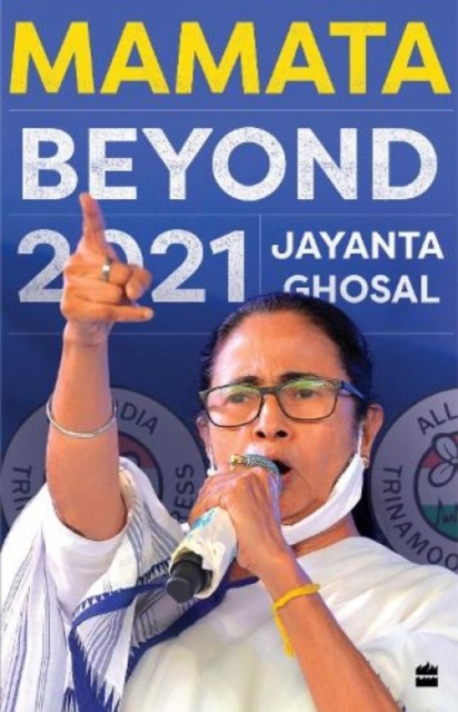 Mamata : Beyond 2021, Hardback Book