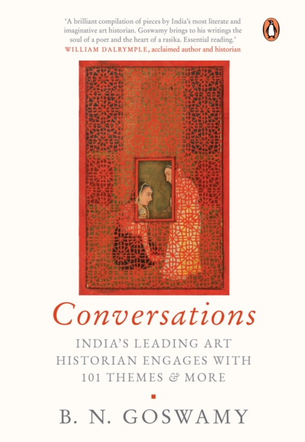 Conversations : India's Leading Art Historian Engages with 101 themes, and More, EPUB eBook