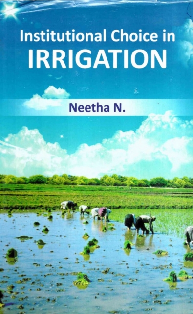Institutional Choice in Irrigation: A Case Study of Distribution in A Command Area in Kerala, EPUB eBook