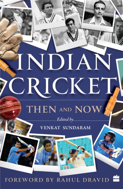 Indian Cricket : Then and Now, Paperback / softback Book
